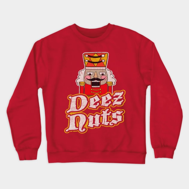 Deez Nuts Nutcracker Crewneck Sweatshirt by Alema Art